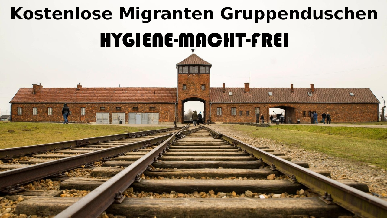 Kostenlose - Migranten Gruppenduschen
HYGIENE-MACHT-FREI