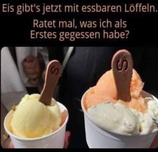 Eis gibt`s  - jetzt mit essbaren Löffeln. - Ratet mal, was ich als Erstes gegessen habe?