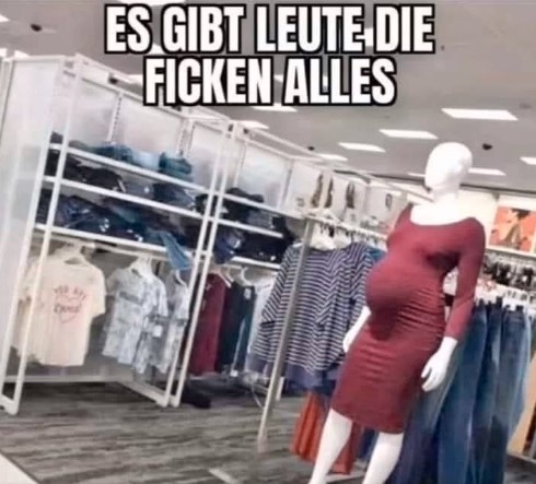 ES GIBT LEUTE DIE FICKEN ALLES
