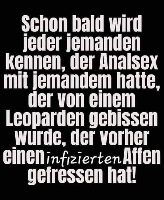 Schon bald wird jeder jemanden kennen, - der Analsex mit jemanden hatte, der von einem Leoparden gebissen wurde, der vorher einen infizierten Affen gefressen hat!