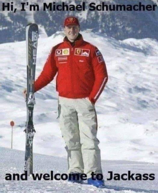 Hi, I`m Michael Schumacher - and welcome to Jackass