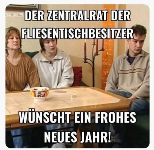 DER ZENTRALRAT DER FLIESENTISCHBESITZER - WÜNSCHT EIN FROHES NEUES JAHR!