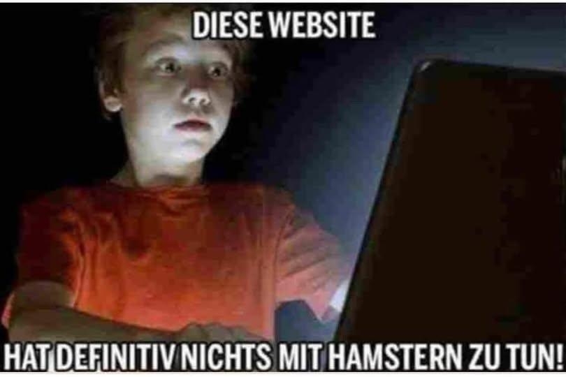 DIESE WEBSEITE HAT DEFINITIV NICHTS MIT HAMSTERN ZU TUN!